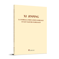 Xi Jinping la famille, l'éducation familiale et les valeurs familiales